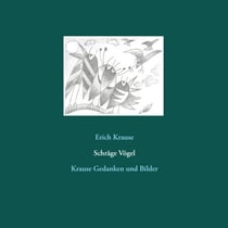 Schräge Vögel - Krause Gedanken und Bilder