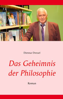 Das Geheimnis der Philosophie - Roman