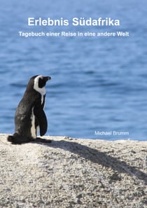 Erlebnis Südafrika - Tagebuch einer Reise in eine andere Welt