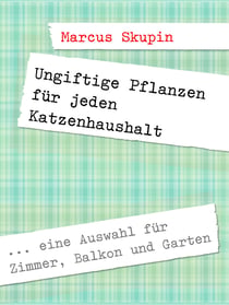 Ungiftige Pflanzen für jeden Katzenhaushalt - Bebilderte Auswahl für Zimmer, Balkon und Garten