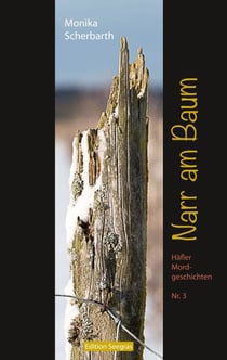 Narr am Baum - Häfler Mordgeschichten