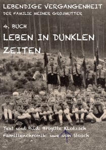 Lebendige Vergangenheit der Familie meiner Großmutter Buch 4 - Leben in dunklen Zeiten