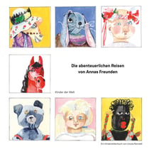 Die abenteuerlichen Reisen von Annas Freunden