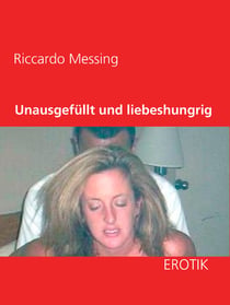 Unausgefüllt und liebeshungrig