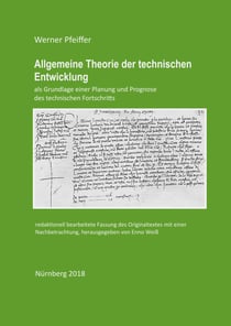 Allgemeine Theorie der technischen Entwicklung - als Grundlage einer Planung und Prognose des technischen Fortschritts - redaktionell bearbeitete Fassung