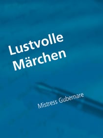 Lustvolle Märchen - Es war einmal ... König Drosselbart neu erzählt