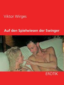 Auf den Spielwiesen der Swinger