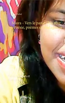Miora - Vers le passé - Un rêve - Poésie, poèmes et Madagascar