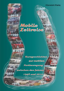 Mobile Zeitreise - Kurzgeschichten zur mobilen Fortbewegung zwischen den Jahren 1948 und 2016