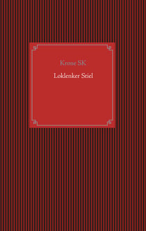 Loklenker Stiel - Eine Reise in eine Welt voll witziger Gedanken und finsterster Abgründe