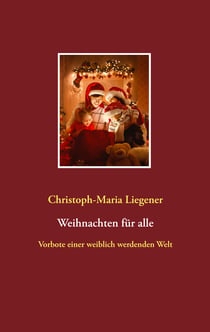 Weihnachten für alle - Vorbote einer weiblich werdenden Welt