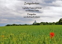 Zeitgedanken - Lyrische Texte und Verse von Martina Hörle, Fotografien von Andreas Erdmann