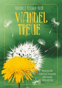 Wandeltreue - Hochsensibel durch die Pandemie und andere Lebenskrisen