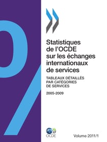 Statistiques de l'OCDE sur les échanges internationaux de services, Volume 2011 numéro1 - Tableaux détaillés par catégories de services