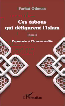 Ces tabous qui défigurent l'islam - Tome 2 - L'apostasie et l'homosexualité