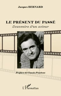 Le présent du passé - Souvenirs d'un acteur