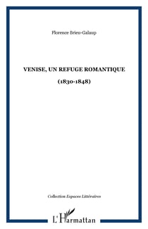 Venise, un refuge romantique - (1830-1848)