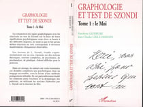 Graphologie et test de Szondi - Tome 1 : le Moi