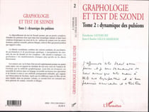 Graphologie et test de Szondi - Tome 2 : dynamique des pulsions