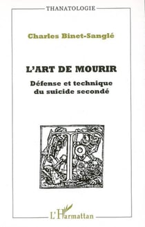 L'art de mourir - Défense et technique du suicide secondé