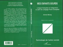 Mes enfants sourds - Langue française et intégration - Le pari du Langage Parlé Complété
