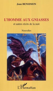 L'homme aux gniasses - Et autres récits de la nuit - Nouvelles