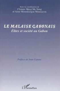 Le malaise gabonais - Elites et société au Gabon