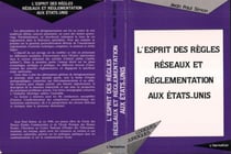L'esprit des règles - Réseaux et réglementations aux Etats-Unis