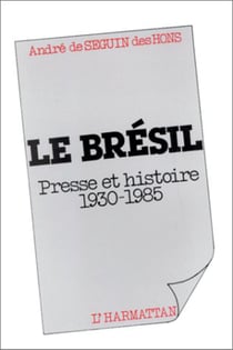 Le Brésil, presse et histoire, 1930-1985