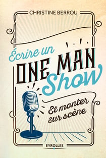 Ecrire un one-man-show et monter sur scène