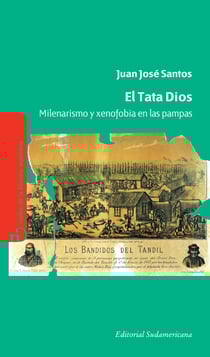 El tata Dios - Milenarismo y xenofobia en las pampas