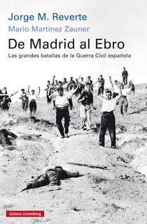De Madrid al Ebro - Las grandes batallas de la guerra civil española