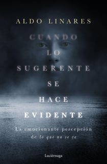 Cuando lo sugerente se hace evidente - La emocionante percepción de lo que no se ve