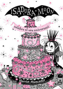 La Isadora Moon 3 - La Isadora Moon celebra el seu aniversari (edició especial) - Un llibre màgic amb purpurina a la coberta!