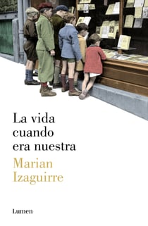 La vida cuando era nuestra