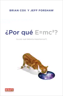 ¿Por qué E=mc2? - ¿y por qué debería importarnos?