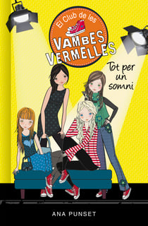 Tot per un somni (Sèrie El Club de les Vambes Vermelles 3)
