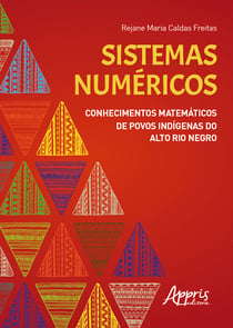 Sistemas Numéricos: Conhecimentos Matemáticos de Povos Indígenas do Alto Rio Negro
