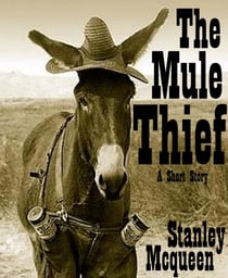 The Mule Thief - A Muddy Fork Short Story