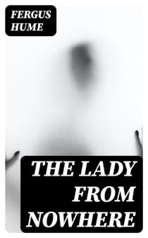 The Lady from Nowhere - A Detective Story