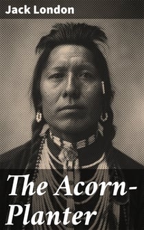 The Acorn-Planter - A California Forest Play (1916)