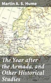 The Year after the Armada, and Other Historical Studies