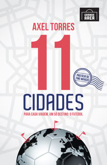 11 Cidades - Para cada viagem, um só destino: O Futebol