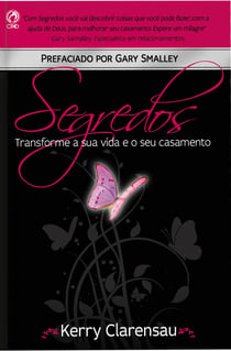 Segredos - Transforme a sua Vida e o seu Casamento