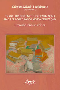 Trabalho Docente e Precarização nas Relações Laborais da Educação: Uma Abordagem Crítica