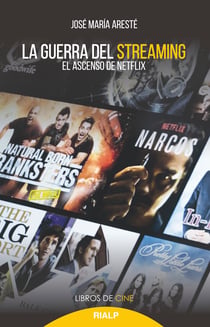 La guerra del streaming - El ascenso de Netflix