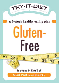 Try-It Diet: Gluten-Free - A two-week healthy eating plan
