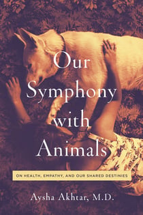 Our Symphony with Animals - On Health, Empathy, and Our Shared Destinies