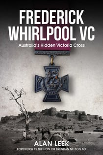 Frederick Whirlpool VC - Australia's Hidden Victoria Cross