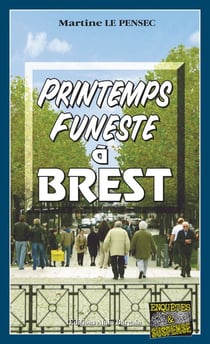Printemps funeste à Brest - Un polar breton au suspense saisissant
